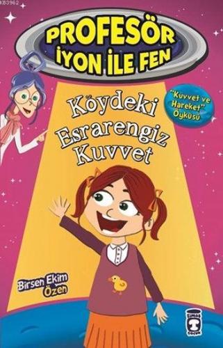 Köydeki Esrarengiz Kuvvet - Kuvvet ve Hareket; Profesör İyon ile Fen, 9+ Yaş