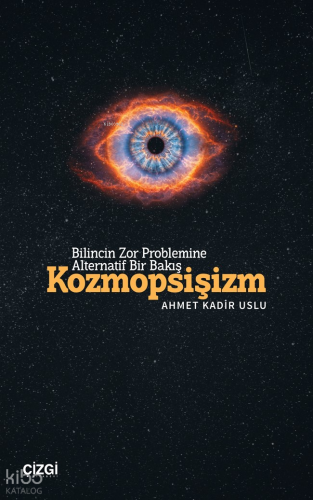 Kozmopsişizm;Bilincin Zor Problemine Alternatif Bir Bakış