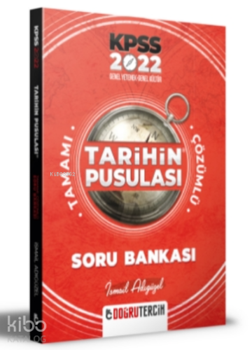 KPSS 2022 Tarihin Pusulası Tamamı Çözümlü Soru Bankası