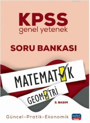 KPSS Genel Yetenek Matematik Geometri Soru Bankası; Güncel-Pratik-Ekonomik