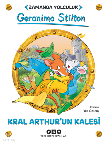Kral Arthur'un Kalesi;Zamanda Yolculuk Geronimo Stilton
