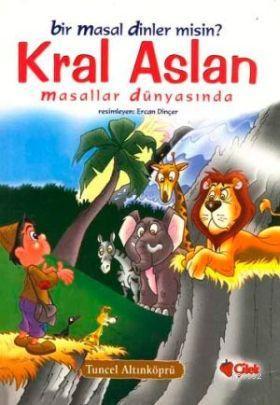 Kral Aslan; Bir Masal Dinler misin?