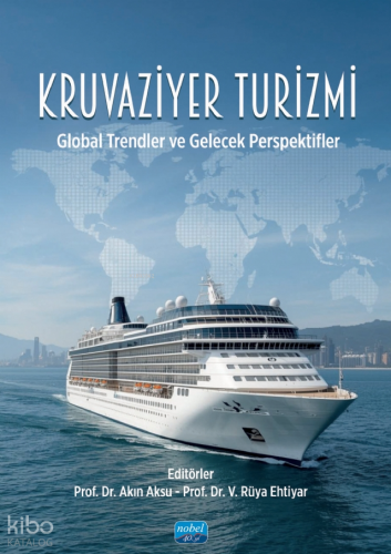 Kruvaziyer Turizmi - Global Trendler ve Gelecek Perspektifler
