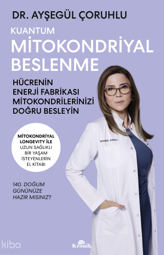 Kuantum Mitokondriyal Beslenme;Hücrenin Enerji Fabrikası Mitokondriler
