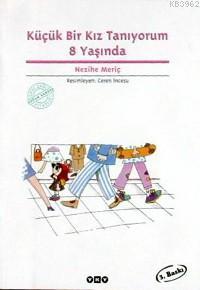 Küçük Bir Kız Tanıyorum 8 Yaşında Nezihe Meriç