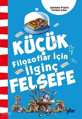 Küçük Filozoflar İçin İlginç Felsefe Şebnem Pişkin