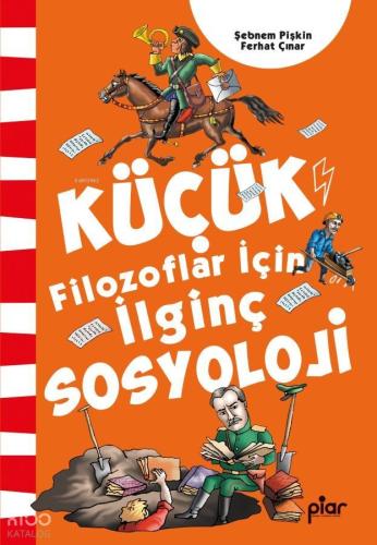Küçük Filozoflar İçin İlginç Sosyoloji Şebnem Pişkin