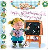 Küçük Hanımlar - İrem Öğretmencilik Oynuyor Nathalie Belineau