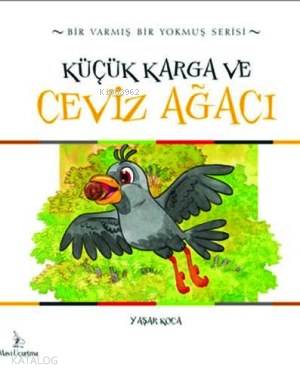 Küçük Karga ve Ceviz Ağacı Yaşar Koca