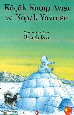Küçük Kutup Ayısı ve Köpek Yavrusu Hans de Beer