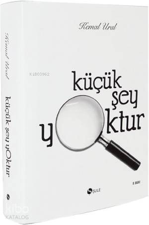 Küçük Şey Yoktur (Ciltli)