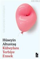 Küheylanı Terbiye Etmek Hüseyin Altuntaş