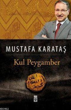 Kul Peygamber Mustafa Karataş