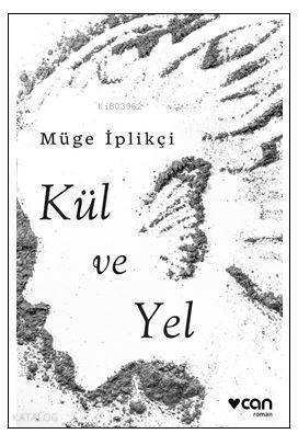 Kül Ve Yel Müge İplikçi