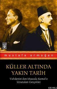 Küller Altında Yakın Tarih Mustafa Armağan