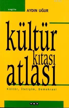 Kültür Kıtası Atlası; Kültür, İletişim, Demokrasi
