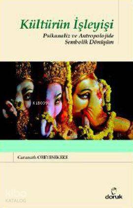 Kültürün İşleyişi; Psikanaliz ve Antropolojide Sembolik Dönüşüm