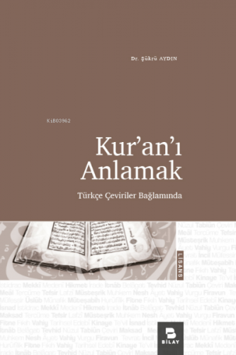 Kur’an’ı Anlamak;Türkçe Çeviriler Bağlamında Şükrü Aydın