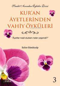Kur'an Ayetlerinden Vahiy Öyküleri - 3