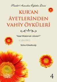Kur'an Ayetlerinden Vahiy Öyküleri - 4