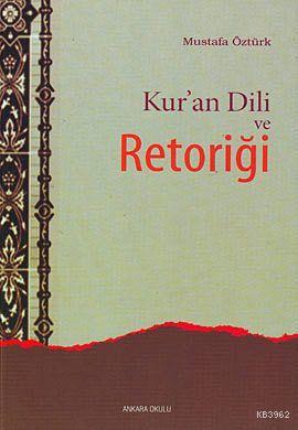 Kur'an Dili ve Retoriği Mustafa Öztürk