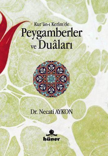 Kur'an-ı Kerim'de Peygamberler ve Duâları Necati Aykon