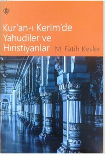 Kur'an-ı Kerim'de Yahudiler ve Hristiyanlık Muhammed Fatih Kesler