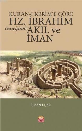 Kur'an-ı Kerim'e Göre Hz. İbrahim Örneğinde Akıl ve İman