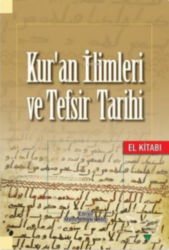 Kur'an İlimleri Ve Tefsir Tarihi El Kitabı