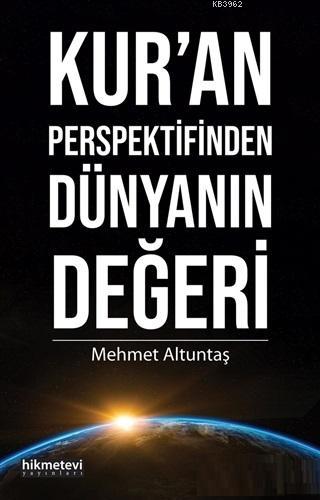 Kur'an Perspektifinden Dünyanın Değeri Mehmet Altuntaş