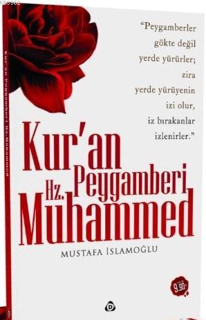 Kur'an Peygamberi Hz. Muhammed Mustafa İslamoğlu