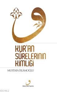 Kur'an Surelerinin Kimliği (Ciltsiz) Mustafa İslamoğlu