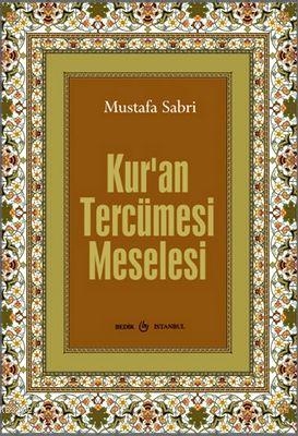 Kuran Tercüme Meselesi Mustafa Sabri Efendi