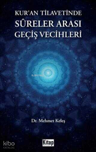 Kur'an Tilavetinde Sureler Arası Geçiş Vecihleri Mehmet Keleş