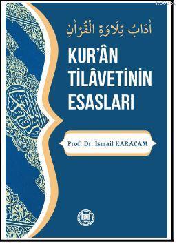 Kur'ân Tilâvetinin Esasları İsmail Karaçam