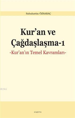Kur'an ve Çağdaşlaşma 1; Kur'an'ın Temel Kavramları