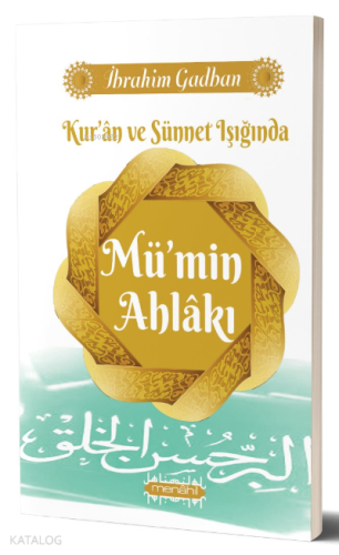 Kur'an ve Sünnet Işığında Mü'min Ahlakı İbrahim Gadban