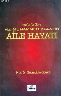 Kur'an'a Göre Hz. Muhammed (s.a.v)'in Aile Hayatı Sadreddin Gümüş