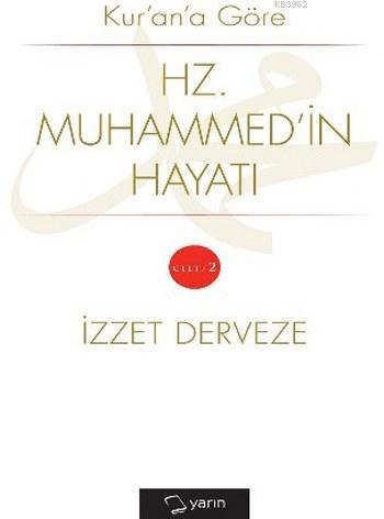 Kur'an'a Göre Hz. Muhammed'in Hayatı Cilt 2 İzzet Derveze