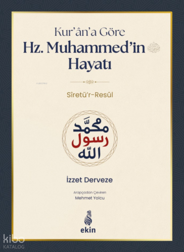 Kur'an'a Göre Hz. Muhammed'in Hayatı (Ciltli - Kutulu);Sîretü'r-Resul 