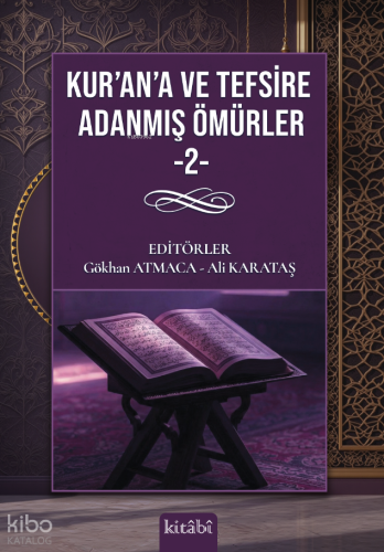 Kur'an'a ve Tefsire Adanmış Ömürler 2 Kolektif