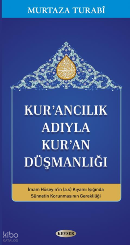 Kur'ancılık Adıyla Kur'an Düşmanlığı