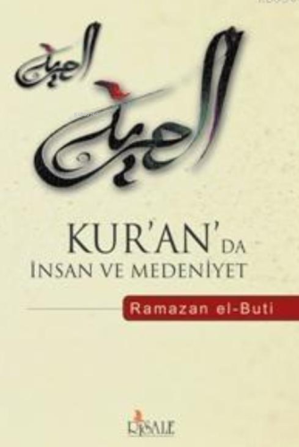 Kur'an'da İnsan ve Medeniyet Muhammed Said Ramazan El-Buti