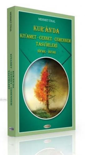 Kur'an'da Kıyamet - Cennet - Cehennem Tasvirleri; Nifak - İnfak