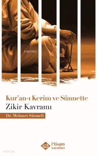 Kuranı Kerim ve Sünnette Zikir Kavramı Mehmet Sürmeli