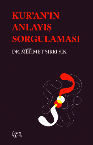 Kur'an'ın Anlayış Sorgulaması