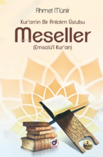 Kur'an'ın Bir Anlatım Üslubu MESELLER (Emsalü'l Kur'an) Ahmet Münir
