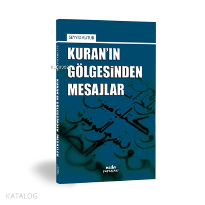 Kuran'ın Gölgesinden Mesajlar Seyyid Kutub