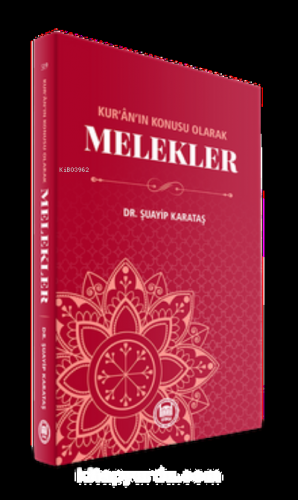 Kur'an'ın Konusu Olarak Melekler Şuayip Karataş