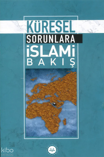 Küresel Sorunlara İslami Bakış Huriye Martı
